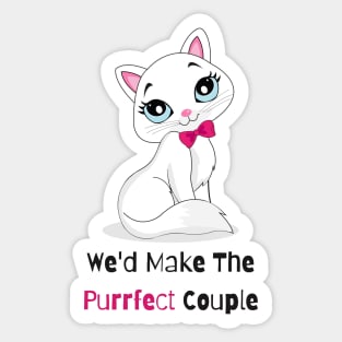 Flirty Cat, We'd Make The Purrfect Couple Sticker